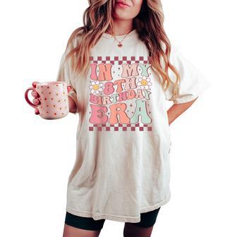 In My 8Th Birthday Era Cute Daisy Groovy 8Th Birthday Party Women's Oversized Comfort T-shirt - Thegiftio UK