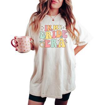 In My Bride Era Groovy Wedding Engagement Bachelorette Party Women's Oversized Comfort T-shirt - Thegiftio UK