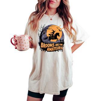 Brooms Are For Amateurs With Witch Horse Riding Halloween Women's Oversized Comfort T-shirt - Thegiftio UK