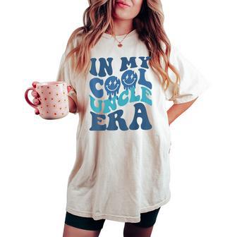 Cool Uncle Groovy In My Cool Uncle Era Fathers Day Women's Oversized Comfort T-shirt - Thegiftio UK