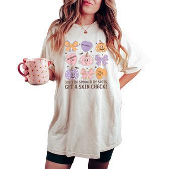 Dermatology Nurse Halloween Get A Skin Check Dermatologist Women's Oversized Comfort T-shirt - Thegiftio UK