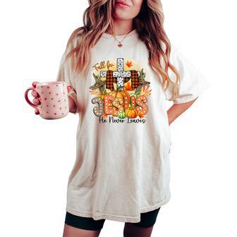 Fall For Jesus He Never Leaves Autumn Christian Thanksgiving Women's Oversized Comfort T-shirt - Thegiftio UK