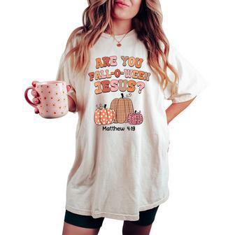 Are You Fall-O-Ween Jesus Christian Halloween Pumpkin Women's Oversized Comfort T-shirt - Thegiftio UK