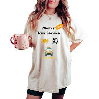 Mom’S Taxi Service Mom School Drop Off And Pick Up Women's Oversized Comfort T-shirt - Monsterry DE