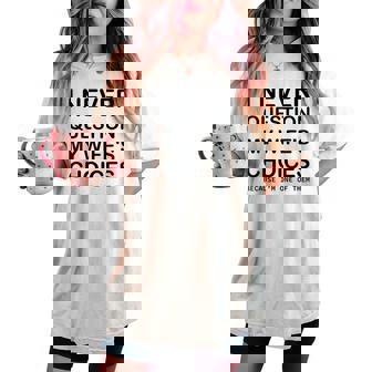 Je Ne Remets Jamais En Question Les Choix De Ma L'anniversaire De Mon Mari T-shirt oversize confortable pour femme - Cadeauxyz