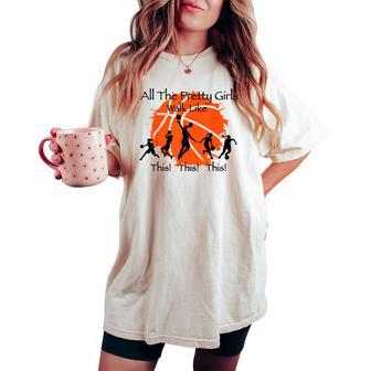 All The Pretty Girls Like Walk This This Basketball Player Women's Oversized Comfort T-shirt - Thegiftio UK