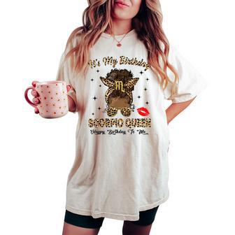 Scorpio Queen Messy Bun It's My Birthday Black Woman Women's Oversized Comfort T-shirt - Thegiftio UK