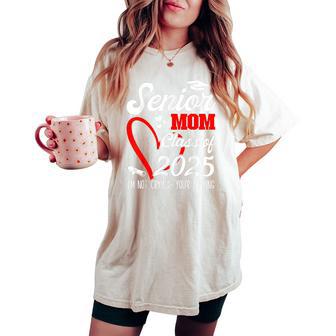 Senior Mom 2025 Class Of 2025 I'm Not Crying You're Crying Women's Oversized Comfort T-shirt - Thegiftio UK