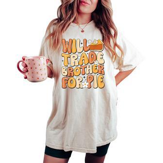 Thanksgiving Will Trade Brother For Pie Fall Autumn Kid Girl Women's Oversized Comfort T-shirt - Thegiftio UK