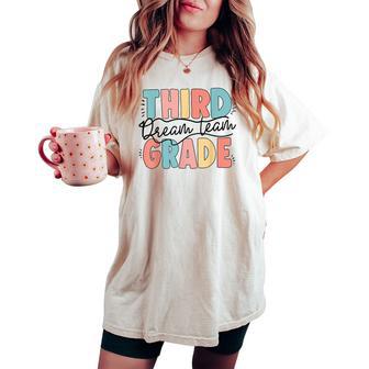 Third 3Rd Grade Dream Team Back To School Teacher Student Women's Oversized Comfort T-shirt - Thegiftio UK