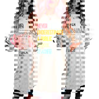 Never Underestimate A Public School Teacher Coach Quote Women's Oversized Comfort T-shirt | Mazezy