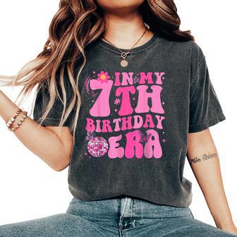 In My 7Th Birthday Era Seven Bday 7 Year Old Birthday Girl Women's Oversized Comfort T-Shirt - Thegiftio UK