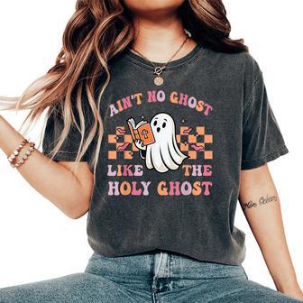 Ain't No Ghost Like The Holy Ghost Christian Halloween Women's Oversized Comfort T-Shirt - Thegiftio UK