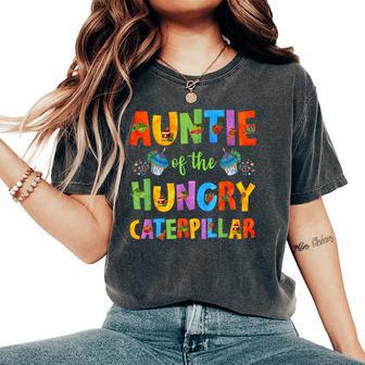 Auntie Of The Hungry Caterpillar Cute 1St Birthday Boy Girl Women's Oversized Comfort T-Shirt - Thegiftio UK