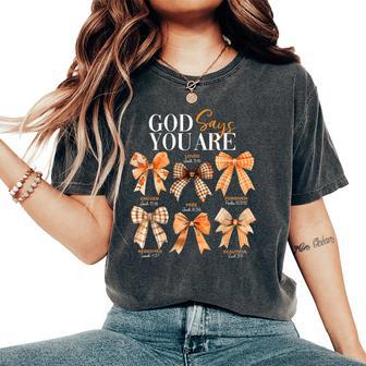 Autumn Christian Thanksgiving Coquette Bow God Says You Are Women's Oversized Comfort T-Shirt - Thegiftio UK