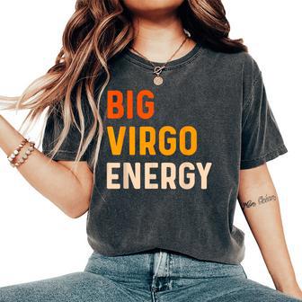 Big Virgo Energy Virgo For Zodiac Sign Women's Oversized Comfort T-Shirt - Thegiftio UK