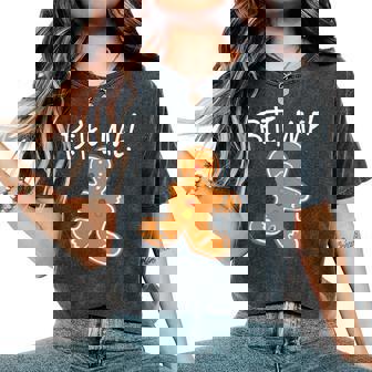 Bite Me Gingerbread Man Cookie Holiday Baking Women's Oversized Comfort T-Shirt - Monsterry