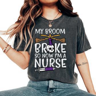 My Broom Broke Now Im Nurse Halloween Scrub Top Women Women's Oversized Comfort T-Shirt - Thegiftio UK