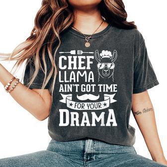 Chef Llama Ain't Got Time For Your Drama Women's Oversized Comfort T-Shirt - Thegiftio UK