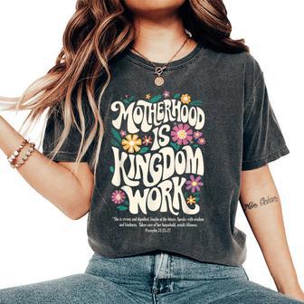 Christian Mom Motherhood Is Kingdom Work Mother's Day Women's Oversized Comfort T-Shirt - Thegiftio UK