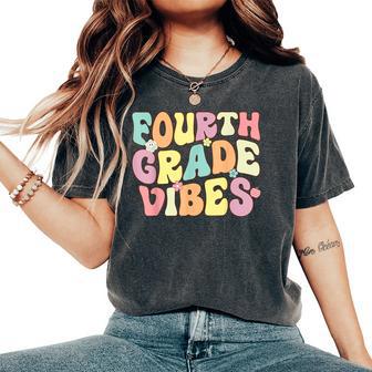 Cute 4Th Grade Vibes Retro Groovy Back To School 4Th Grade Women's Oversized Comfort T-Shirt - Thegiftio UK