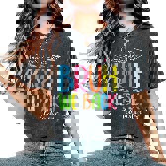 Cute Back To School Teachers Bruh We Back Teachers Women's Oversized Comfort T-Shirt - Thegiftio UK