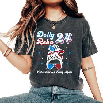 Dolly And Reba 2024 Make America Fancy Again Messy Bun Women's Oversized Comfort T-Shirt - Thegiftio UK