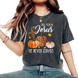 Fall For Jesus He Never Leaves Christian Autumn Thanksgiving Women's Oversized Comfort T-Shirt - Thegiftio UK