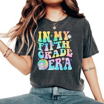In My Fifth Grade Era 5Th Grade Girl Teacher Back To School Women's Oversized Comfort T-Shirt - Thegiftio UK