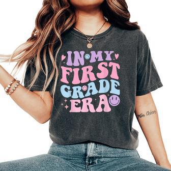 In My First Grade Era Girl Back To School 1St Grade Teacher Women's Oversized Comfort T-Shirt - Thegiftio UK