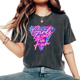 80'S Girls Just Wanna Have Fun 1980S Style Women's Oversized Comfort T-Shirt - Thegiftio UK