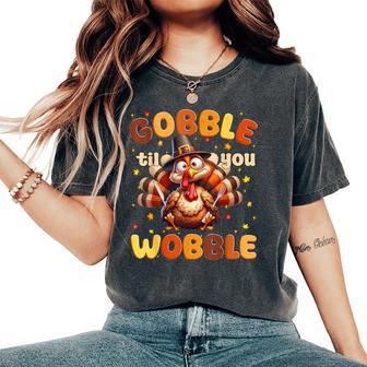 Gobble Til You Wobble Thanksgiving Turkey Women Women's Oversized Comfort T-Shirt - Thegiftio UK
