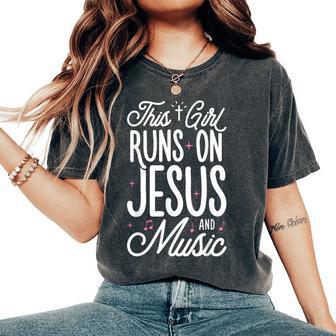 This Girl Runs On Jesus And Music Lover Christian Women Women's Oversized Comfort T-Shirt - Thegiftio UK
