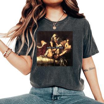 Girl Will Be Girls Judith Holofernes Feminism Rights Women's Oversized Comfort T-Shirt - Thegiftio UK