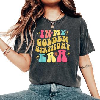 In My Golden Birthday Era Girls Retro Groovy Birthday Women's Oversized Comfort T-Shirt - Thegiftio UK