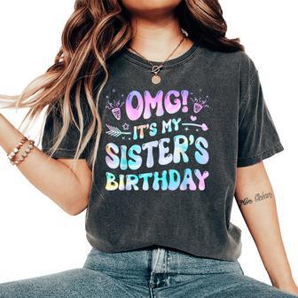 Groovy Omg It's My Sister's Birthday Bday Girl Tie Dye Women's Oversized Comfort T-Shirt - Thegiftio UK