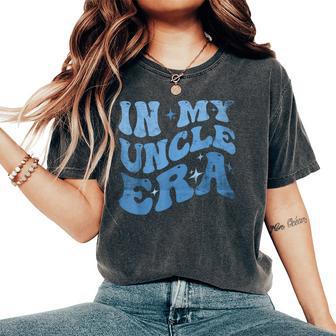 Groovy Retro Vintage Quotes In My Uncle Era Birthday Women's Oversized Comfort T-Shirt - Thegiftio UK