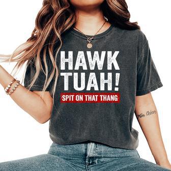 Hawk Tush Spit On That Thing Retro Meme Joke Women's Oversized Comfort T-Shirt - Thegiftio UK