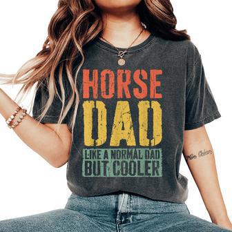 Horse Dad Father's Day Horse Dad Women's Oversized Comfort T-Shirt - Thegiftio UK