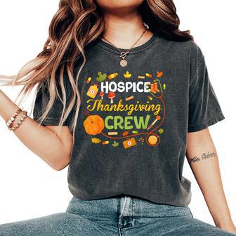 Hospice Thanksgiving Nurse Crew Thanksgiving Women's Oversized Comfort T-Shirt - Monsterry