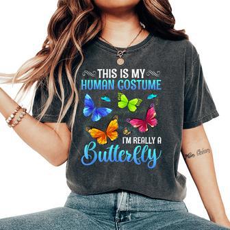 This Is My Human Costume I’M Really A Butterfly Women's Oversized Comfort T-Shirt - Thegiftio UK
