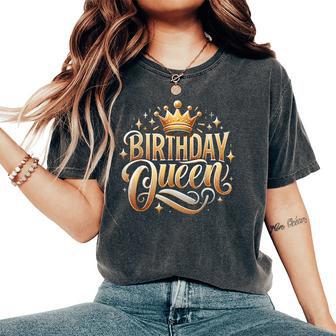 I'm The Birthday Queen Happy Birthday Girls Birthday Women's Oversized Comfort T-Shirt - Thegiftio UK