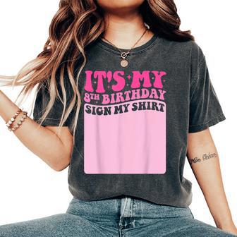It's My 8Th Birthday Sign My Cute Groovy Girls Party Women's Oversized Comfort T-Shirt - Thegiftio UK