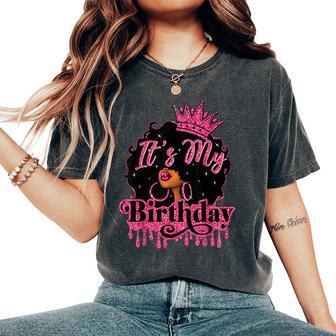 It's My Birthday Queen African American Afro Black Women Women's Oversized Comfort T-Shirt - Thegiftio UK