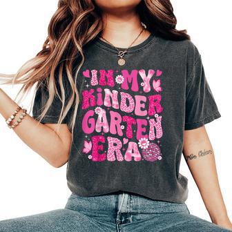 In My Kindergarten Era Teachers Back To School Girls Women's Oversized Comfort T-Shirt - Thegiftio UK