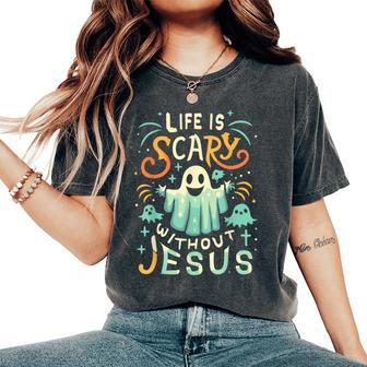 Life Is Scary Without Jesus Christian Halloween Women's Oversized Comfort T-Shirt - Thegiftio UK