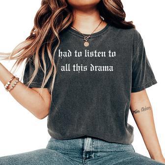 Had To Listen To All This Drama Matching Mother & Daughter Women's Oversized Comfort T-Shirt - Thegiftio UK