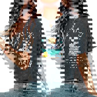 Live Laugh Toaster Bath Sarcastic Unhinged Meme Saying Women's Oversized Comfort T-Shirt - Monsterry