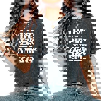 I Love Being A Dumb Bitch Saying Sarcastic Cool Cute Women's Oversized Comfort T-Shirt | Seseable UK