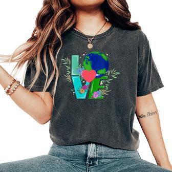 Love World Earth Day 2020 Nature Environmental Celebration Women's Oversized Comfort Colors T-Shirt - Monsterry